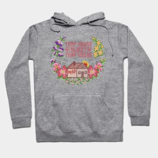 Trap house, sweet trap house Hoodie